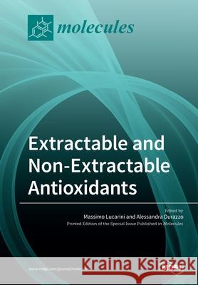 Extractable and Non-Extractable Antioxidants Alessandra Durazzo, Massimo Lucarini 9783039214372 Mdpi AG - książka