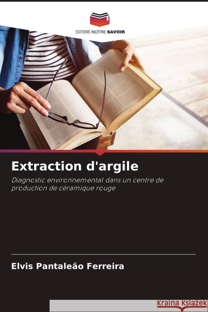 Extraction d'argile Pantaleão Ferreira, Elvis 9786208386474 Editions Notre Savoir - książka