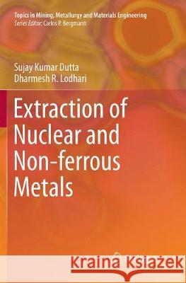 Extraction of Nuclear and Non-Ferrous Metals Dutta, Sujay Kumar 9789811353352 Springer - książka