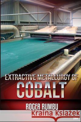 Extractive Metallurgy of Cobalt Roger Rumbu 9781516843527 Createspace Independent Publishing Platform - książka
