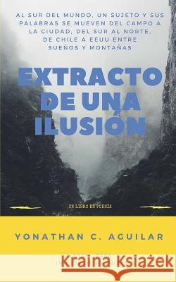 Extracto de una Ilusión C. Aguilar, Yonathan 9781982079130 Createspace Independent Publishing Platform - książka