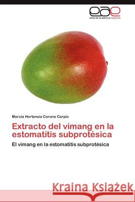 Extracto del Vimang En La Estomatitis Subprotesica Marcia Hortensia Coron 9783848473359 Editorial Acad Mica Espa Ola - książka