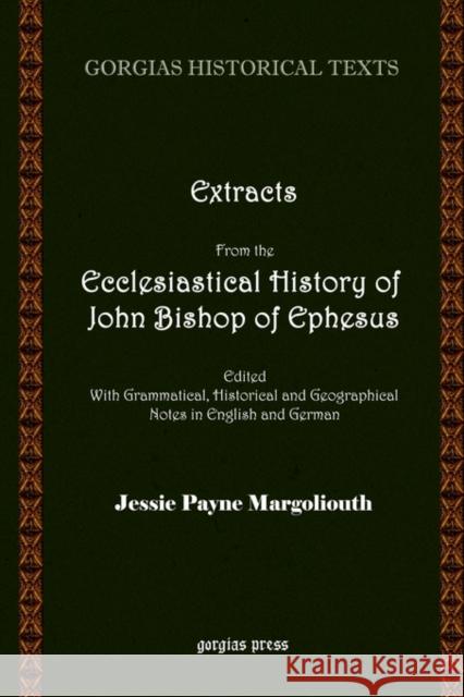 Extracts from the Ecclesiastical History of John Bishop of Ephesus Jessie Margoliouth 9781593330156 Gorgias Press - książka