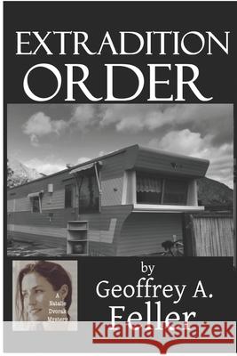 Extradition Order Geoffrey a. Feller 9781727008166 Createspace Independent Publishing Platform - książka