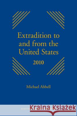 Extradition to and from the United States 2010: Series Discontinued Abbell, Michael 9789004179554 Brill - książka