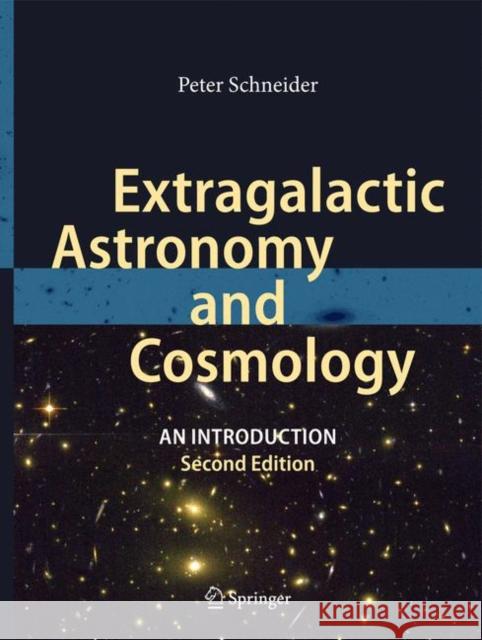 Extragalactic Astronomy and Cosmology: An Introduction Schneider, Peter 9783642540820 Springer-Verlag Berlin and Heidelberg GmbH &  - książka