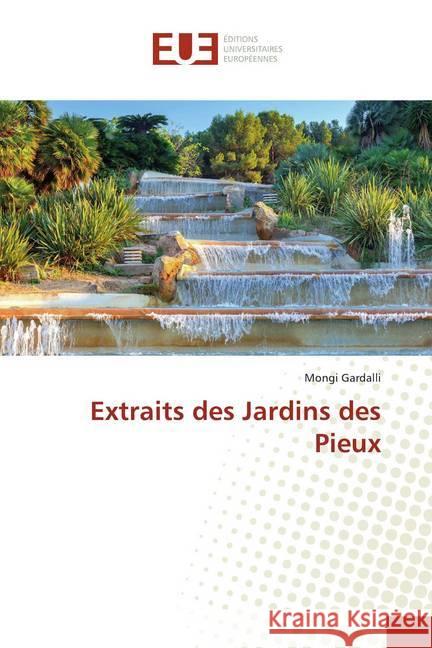 Extraits des Jardins des Pieux Gardalli, Mongi 9786139500710 Éditions universitaires européennes - książka