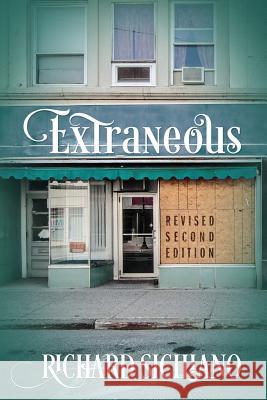 Extraneous: Revised Second Edition Richard Siciliano 9781977208378 Outskirts Press - książka