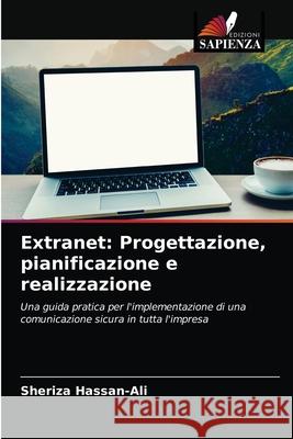 Extranet: Progettazione, pianificazione e realizzazione Sheriza Hassan-Ali 9786203231427 Edizioni Sapienza - książka