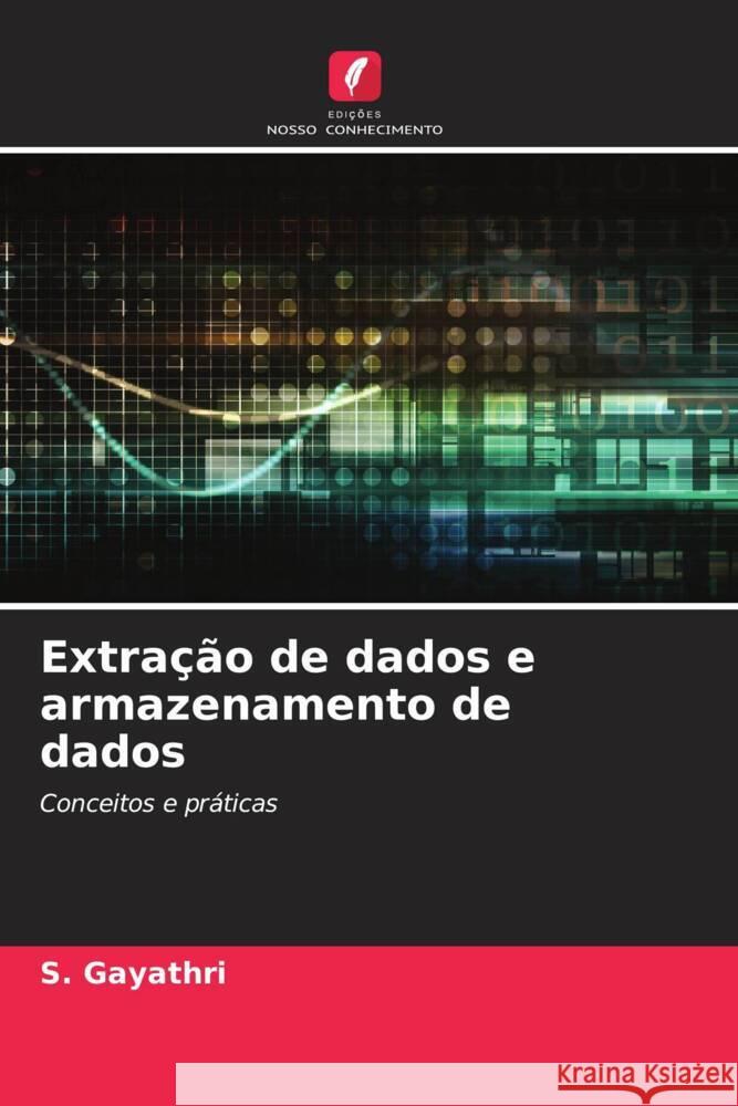 Extra??o de dados e armazenamento de dados S. Gayathri 9786208037451 Edicoes Nosso Conhecimento - książka