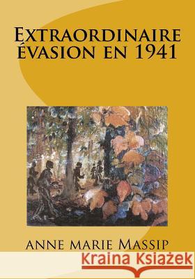 Extraordinaire évasion en 1941 Massip, Anne Marie 9781532976094 Createspace Independent Publishing Platform - książka