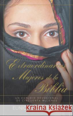 Extraordinarias Mujeres de la Biblia Eunice Faith Priddy 9780825413872 Portavoz - książka