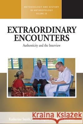Extraordinary Encounters: Authenticity and the Interview Katherine Smith James Staples Nigel Rapport 9781785338175 Berghahn Books - książka