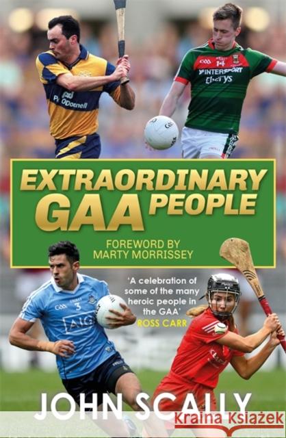 Extraordinary GAA People John Scally 9781785306327 Bonnier Books Ltd - książka