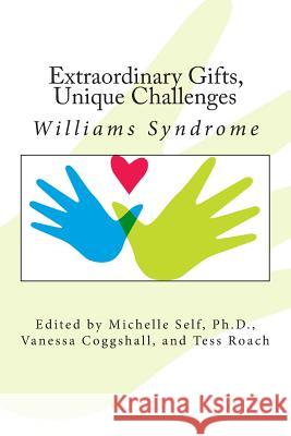 Extraordinary Gifts, Unique Challenges: Williams Syndrome Vanessa Coggshall Tess Roach Michelle Sel 9781499101089 Createspace Independent Publishing Platform - książka