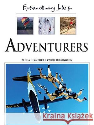 Extraordinary Jobs for Adventurers Alecia T. Devantier Carol A. Turkington 9780816058525 Ferguson Publishing Company - książka