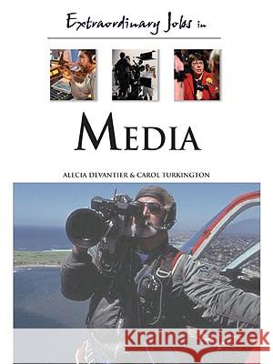 Extraordinary Jobs in Media Alecia T. Devantier Carol A. Turkington 9780816058600 Ferguson Publishing Company - książka