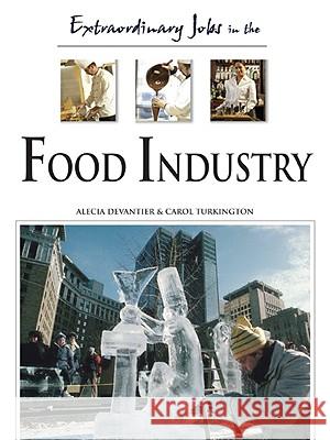 Extraordinary Jobs in the Food Industry Alecia T. Devantier Carol A. Turkington 9780816058563 Ferguson Publishing Company - książka
