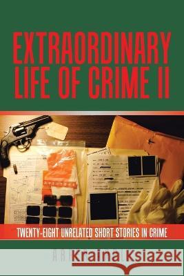 Extraordinary Life of Crime Ii Arfer Apple 9781669888482 Xlibris Au - książka