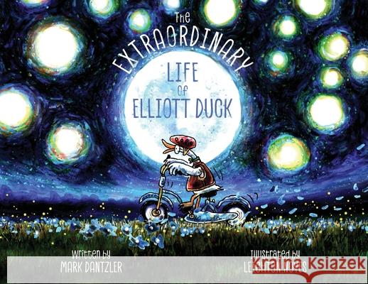 Extraordinary Life of Elliott Duck Mark Dantzler Leighton Noyes 9781645385776 Orange Hat Publishing - książka