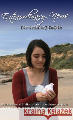 Extraordinary News for Ordinary People Heath Trampe 9781942654032 Tri-Pillar Publishing - książka