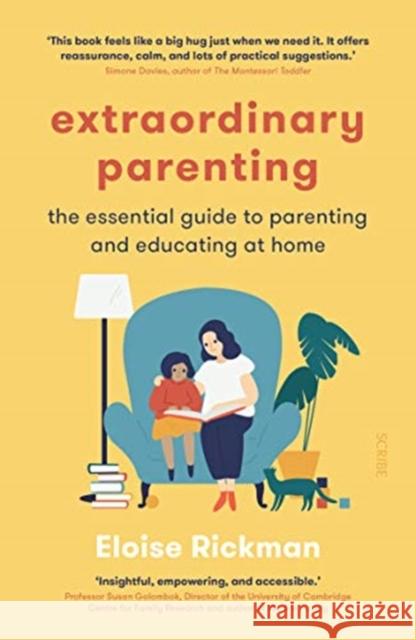 Extraordinary Parenting: the essential guide to parenting and educating at home Eloise Rickman 9781913348540 Scribe Publications - książka