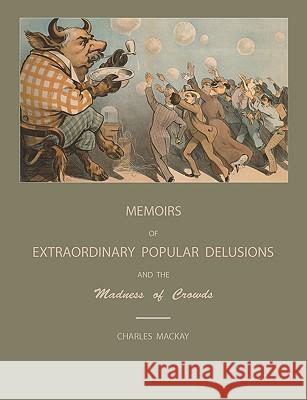 Extraordinary Popular Delusions and the Madness of Crowds Charles MacKay 9781578988082 Martino Fine Books - książka