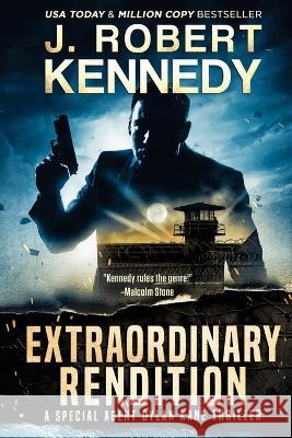 Extraordinary Rendition J. Robert Kennedy 9781990418518 UnderMill Press - książka