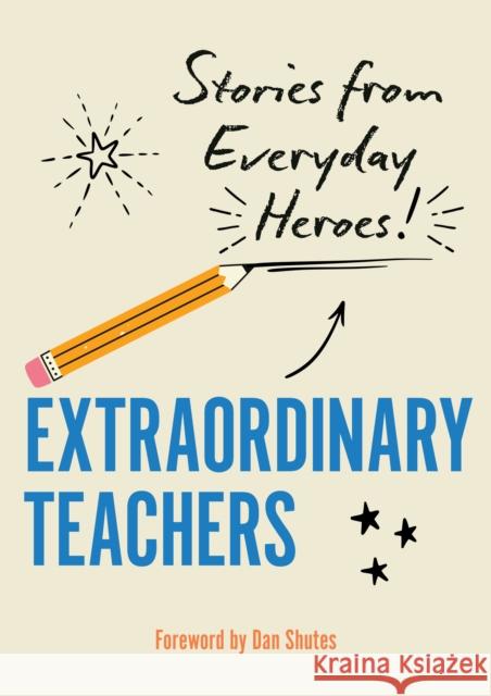 Extraordinary Teachers: Stories from Everyday Heroes Editors of Rock Point 9781577154785 Rock Point - książka