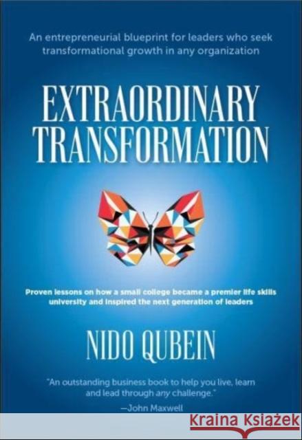 Extraordinary Transformation: An entrepreneurial blueprint for leaders who seek transformational growth in any organization; Proven lessons on how a small college became a premier life skills universi Nido Quebin 9798986666303 Greenleaf Book Group LLC - książka