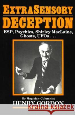 Extrasensory Deception Henry Gordon 9780879754075 Prometheus Books - książka