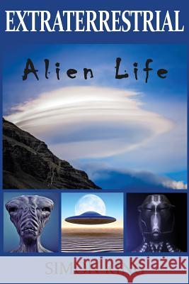 Extraterrestrial: Alien Life Simon King Rocky Hudson Liz Atherton 9780987633767 Conscious Care Publishing Pty Ltd - książka