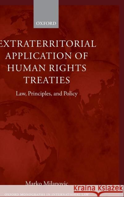 Extraterritorial Application of Human Rights Treaties: Law, Principles, and Policy Milanovic, Marko 9780199696208  - książka