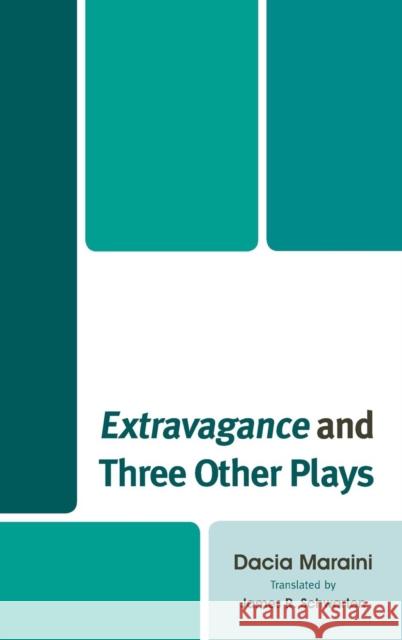 Extravagance and Three Other Plays Dacia Maraini James R. Schwarten 9781611495454 John Cabot Univ.; Univ of Delaware Press - książka