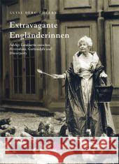 Extravagante Engländerinnen : Adelige Landpartie zwischen Herrenhaus, Gartenidylle und Dinnerparty Berg-Ehlers, Luise 9783938045848 Sandmann, München - książka