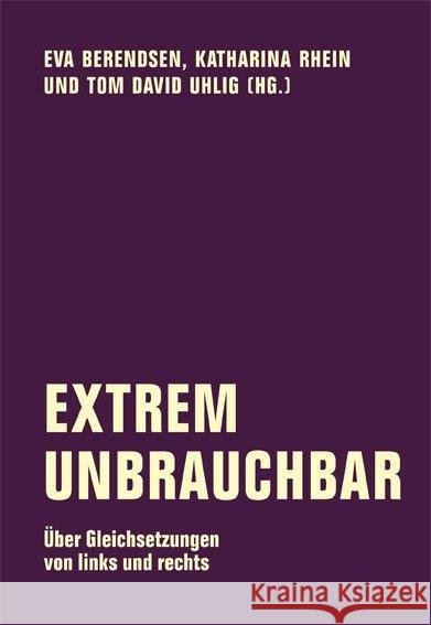 Extrem unbrauchbar : Über Gleichsetzungen von links und rechts  9783957324085 Verbrecher Verlag - książka