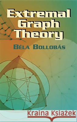 Extremal Graph Theory Bela Bollobas 9780486435961 Dover Publications - książka