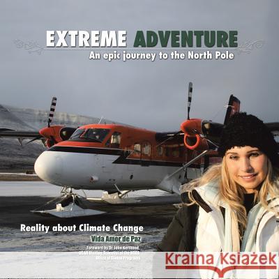 Extreme Adventure: An Epic Journey to the North Pole Vida Amor D 9781490757193 Trafford Publishing - książka