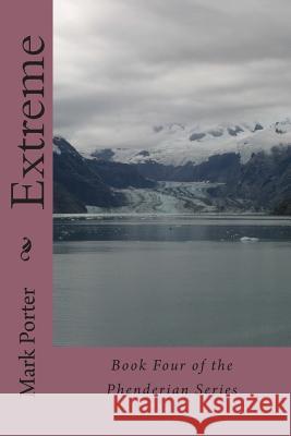 Extreme: Book Four of the Phenderian Series Mark L. Porter 9781483970981 Createspace - książka