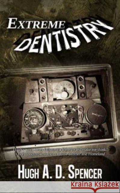 Extreme Dentistry Hugh a. D. Spencer 9781928011019 Brain Lag - książka