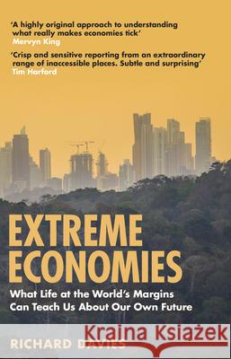 Extreme Economies: Survival, Failure, Future – Lessons from the World’s Limits Richard Davies 9781784163259 Transworld Publishers Ltd - książka