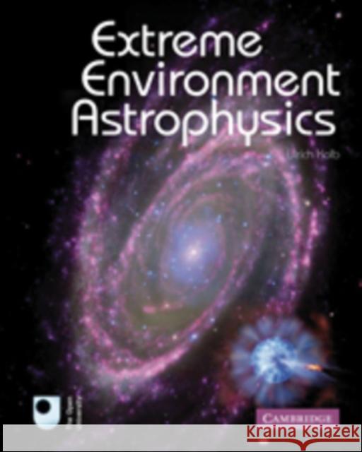 Extreme Environment Astrophysics Ulrich Kolb 9780521193443 Cambridge University Press - książka