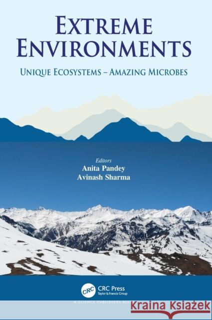 Extreme Environments: Unique Ecosystems - Amazing Microbes Anita Pandey Avinash Sharma 9780367350161 CRC Press - książka