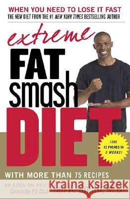 Extreme Fat Smash Diet Smith, Ian K. 9780312371203 St. Martin's Griffin - książka
