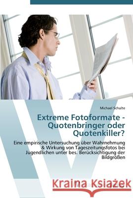 Extreme Fotoformate - Quotenbringer oder Quotenkiller? Schulte, Michael 9783639438833 AV Akademikerverlag - książka
