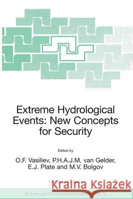 Extreme Hydrological Events: New Concepts for Security O. F. Vasiliev P. H. a. J. M. Van Gelder E. J. Plate 9781402057403 Springer - książka