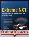 Extreme NXT: Extending the LEGO MINDSTORMS NXT to the Next Level Gasperi, Michael 9781430224532 Apress