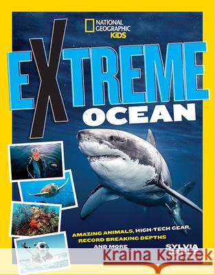 Extreme Ocean: Amazing Animals, High-Tech Gear, Record-Breaking Depths, and More Sylvia Earle Glen Phalen 9781426336867 National Geographic Society - książka