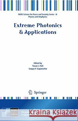 Extreme Photonics & Applications Trevor Hall, Sergey V. Gaponenko, Sofia Paredes 9789048136339 Springer - książka