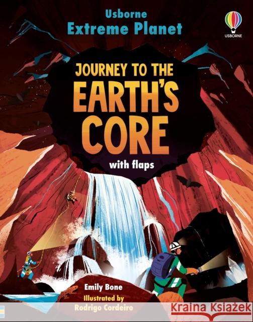 Extreme Planet: Journey to the Earth's core Emily Bone 9781474998710 Usborne Publishing Ltd - książka